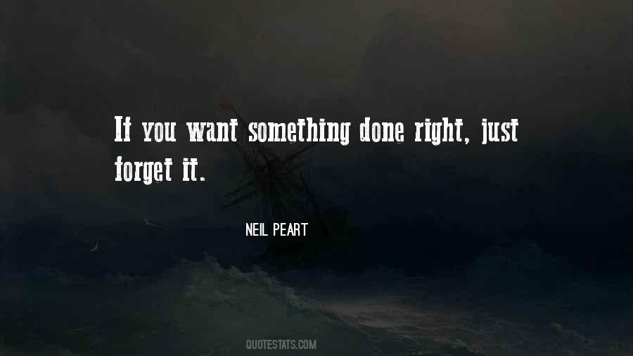 If You Want Something Done Right Quotes #1411723