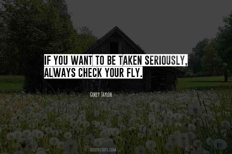 If You Want To Be Taken Seriously Quotes #1309176