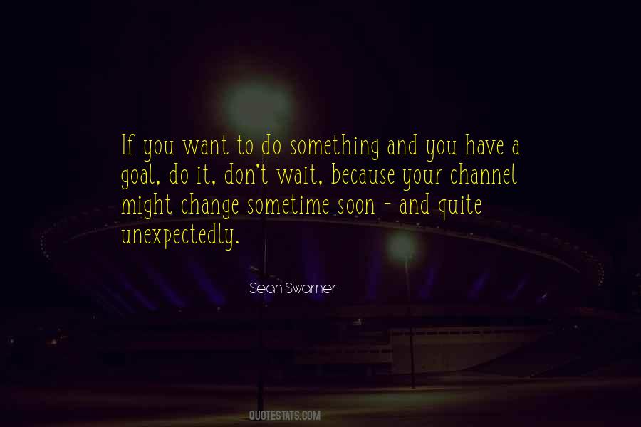 If You Want To Do Something Quotes #1399863
