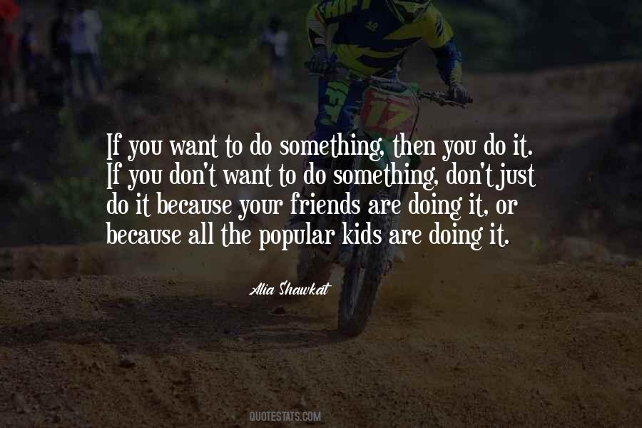 If You Want To Do Something Quotes #1620778