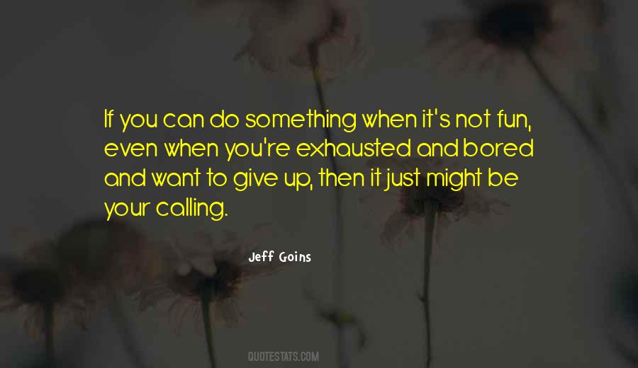 If You Want To Do Something Quotes #298741