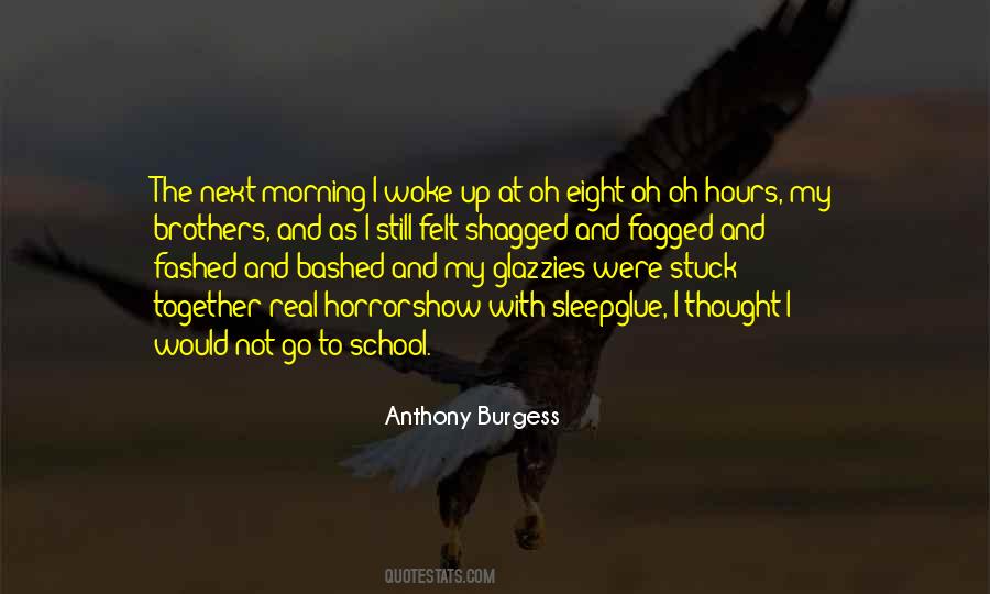 If You Woke Up This Morning Quotes #38929