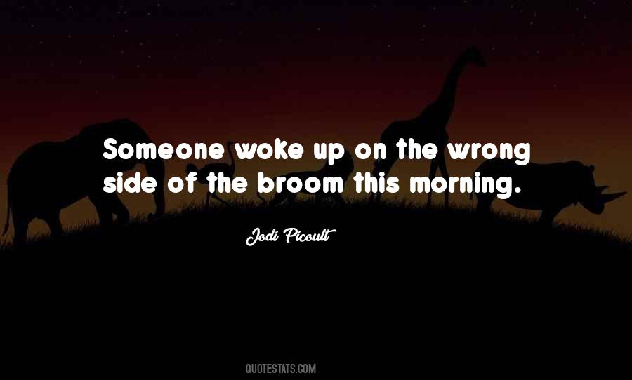 If You Woke Up This Morning Quotes #41892