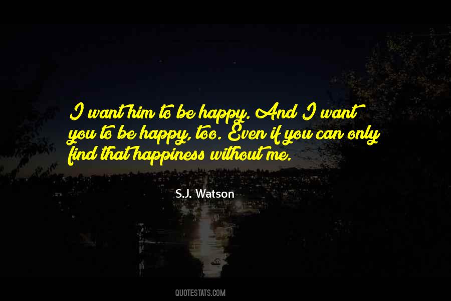 If You're Happy I'm Happy Too Quotes #1179741