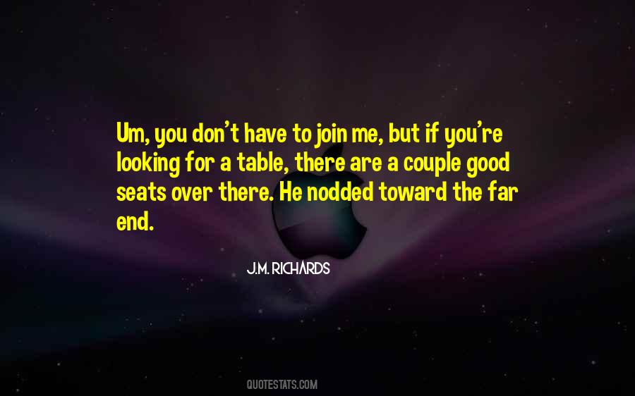 If You're Looking For Me Quotes #1195403