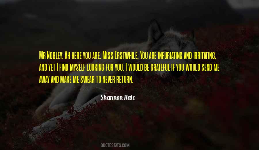 If You're Looking For Me Quotes #1343613