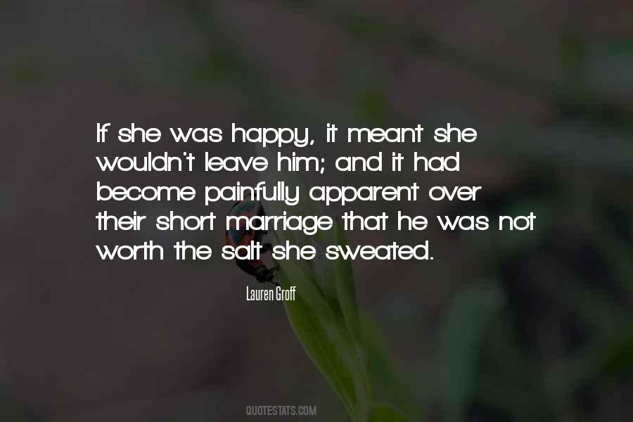 If You're Not Happy Leave Quotes #596629
