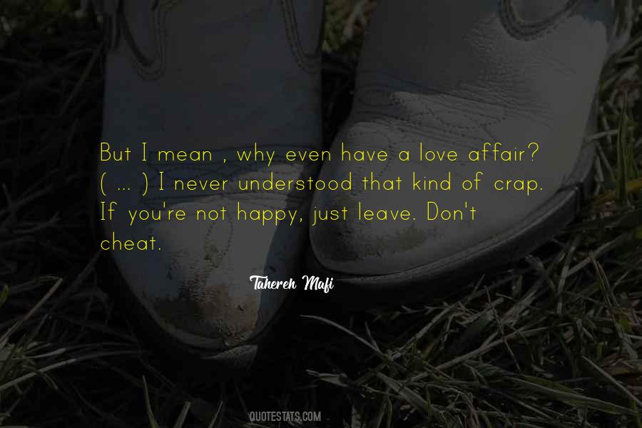 If You're Not Happy Leave Quotes #658386
