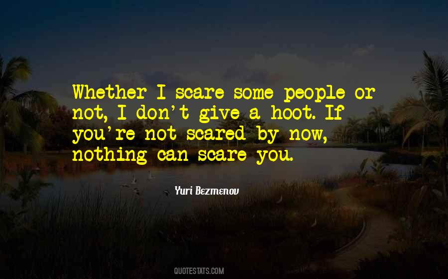 If You're Not Scared Quotes #1066440