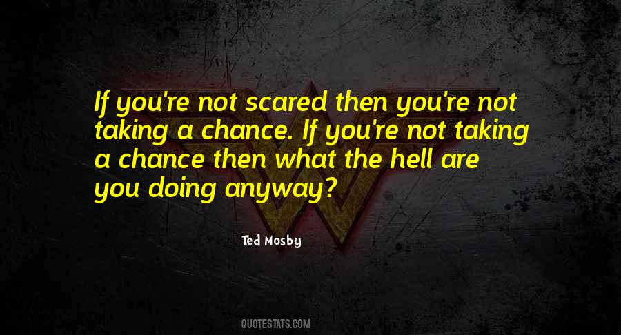 If You're Not Scared Quotes #1743588