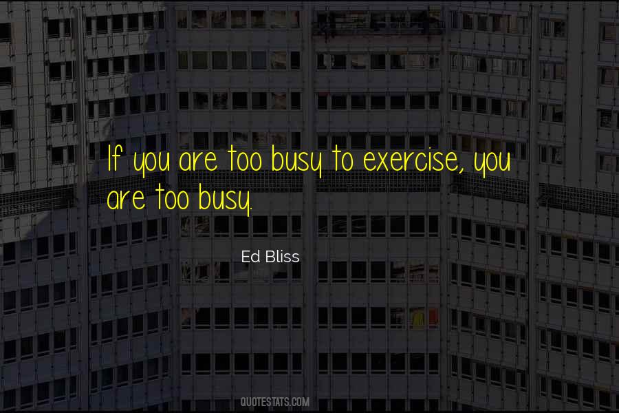 If You're Too Busy Quotes #1549545