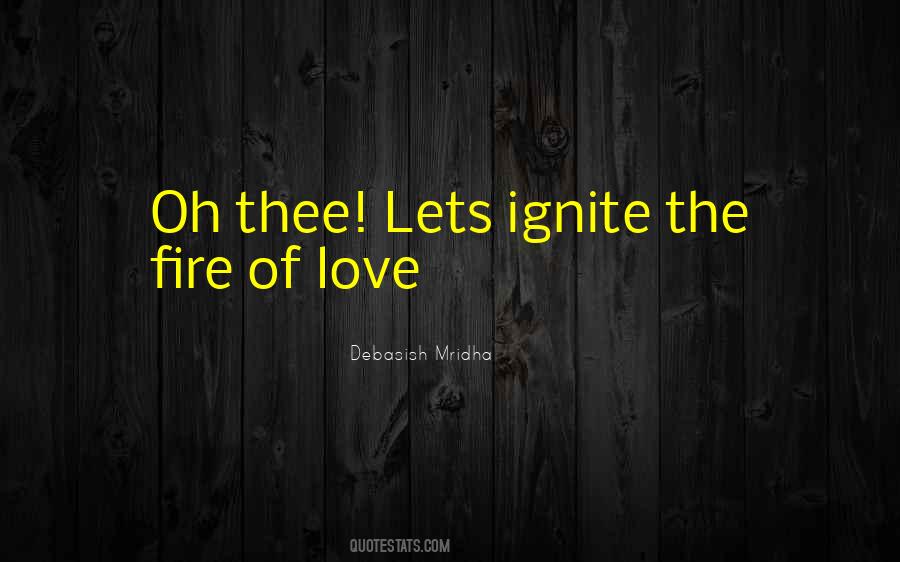 Ignite A Fire Quotes #25195