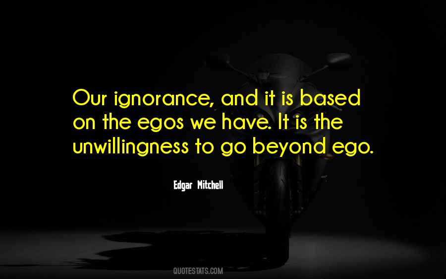 Ignorance And Ego Quotes #828462