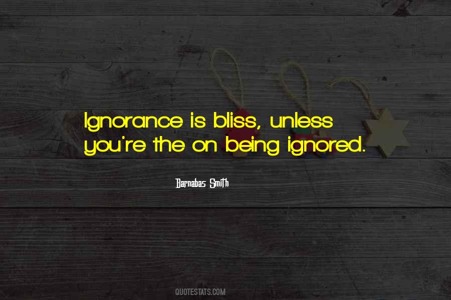 Ignorance Bliss Quotes #100371