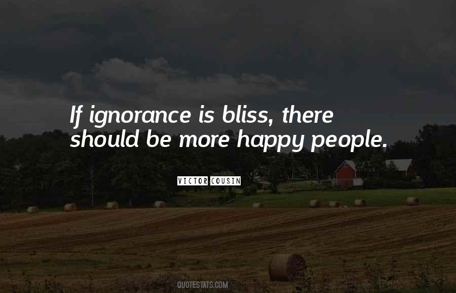 Ignorance Bliss Quotes #209664