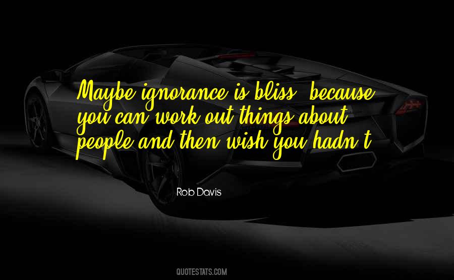 Ignorance Bliss Quotes #296067