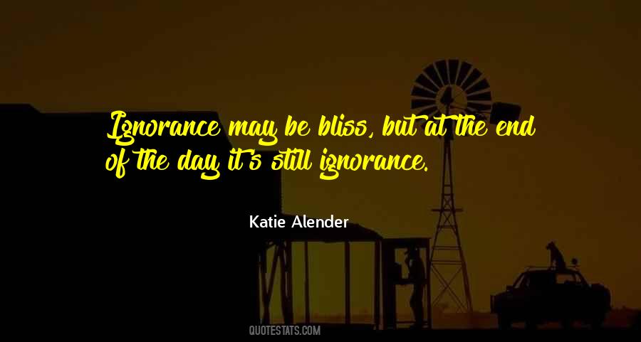 Ignorance Bliss Quotes #370389