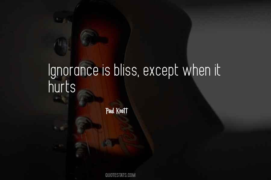 Ignorance Bliss Quotes #459056