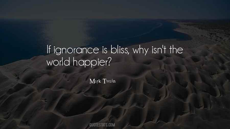 Ignorance Bliss Quotes #553460