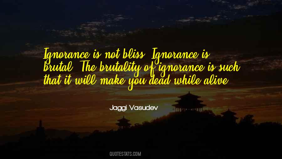Ignorance Bliss Quotes #601877