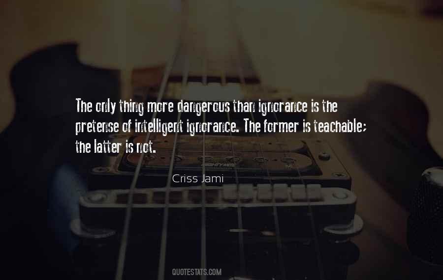 Ignorance Is Quotes #1054938