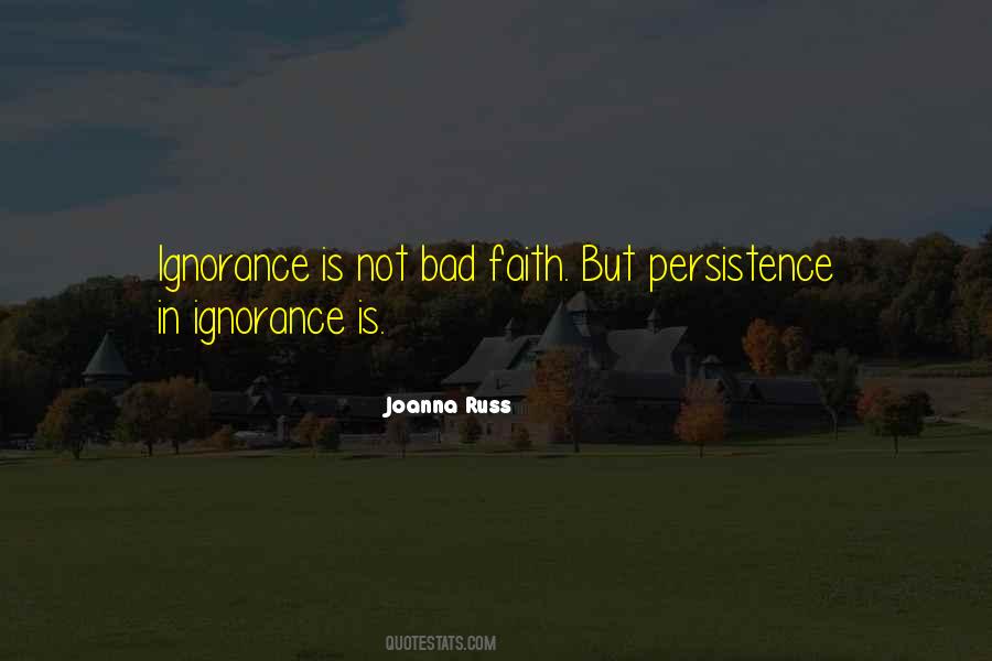 Ignorance Is Quotes #1307047
