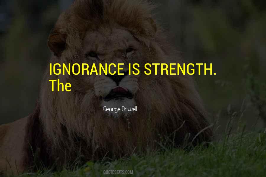 Ignorance Is Quotes #1389469