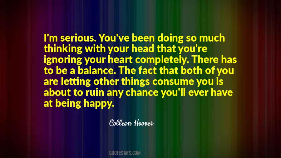 Ignoring Your Heart Quotes #1361159