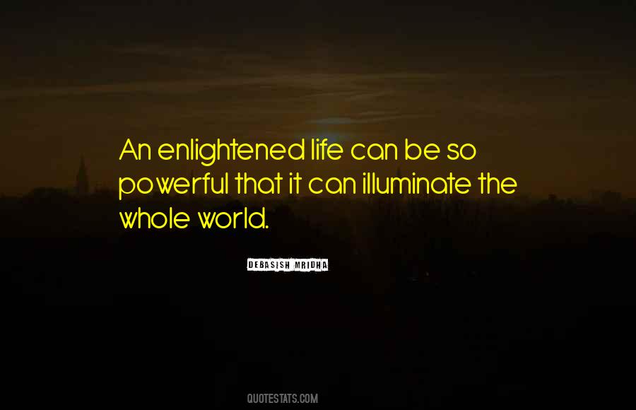 Illuminate The World Quotes #1422072