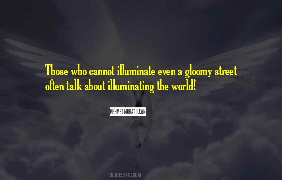 Illuminate The World Quotes #1518026