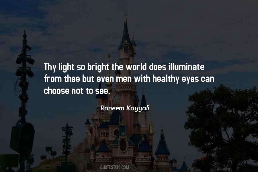 Illuminate The World Quotes #1760449