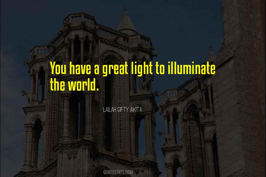 Illuminate The World Quotes #913634