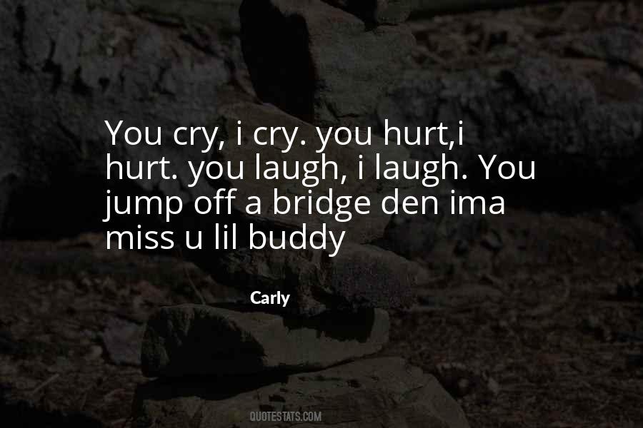 Ima Miss U Quotes #1560231