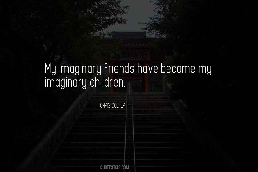 Imaginary Friend Quotes #300707