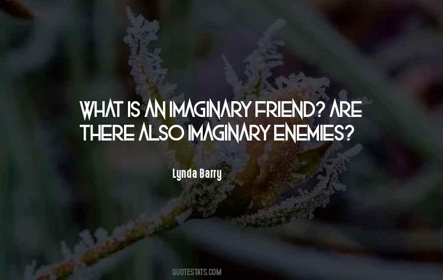 Imaginary Friend Quotes #399327