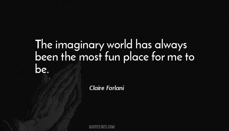 Imaginary World Quotes #1097524