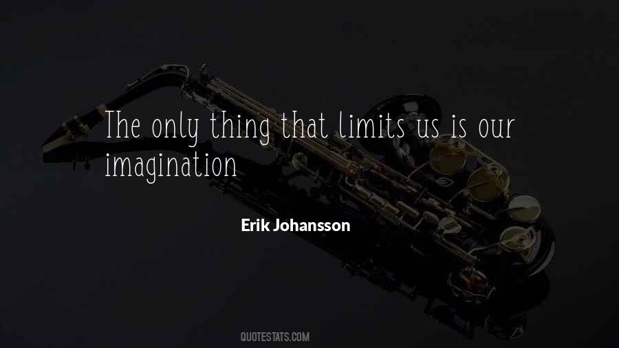 Imagination Has No Limits Quotes #762279