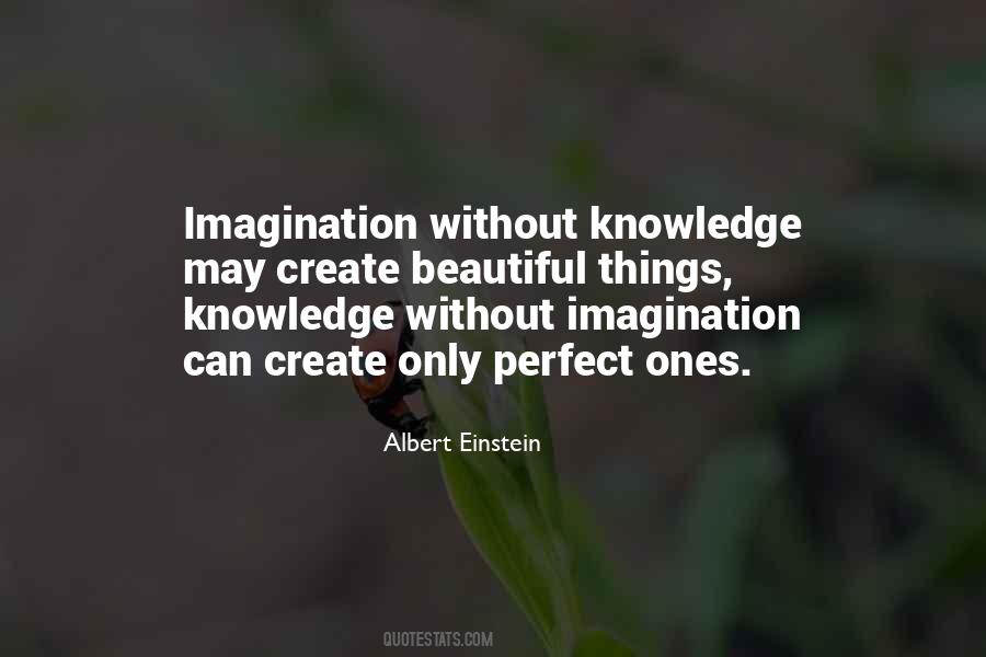 Imagination Without Knowledge Quotes #1135506