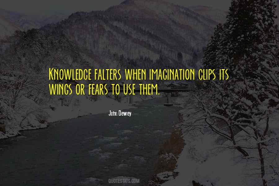 Imagination Without Knowledge Quotes #16839