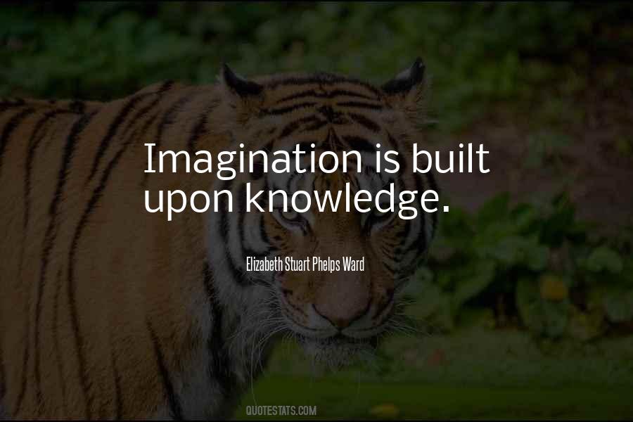 Imagination Without Knowledge Quotes #99902