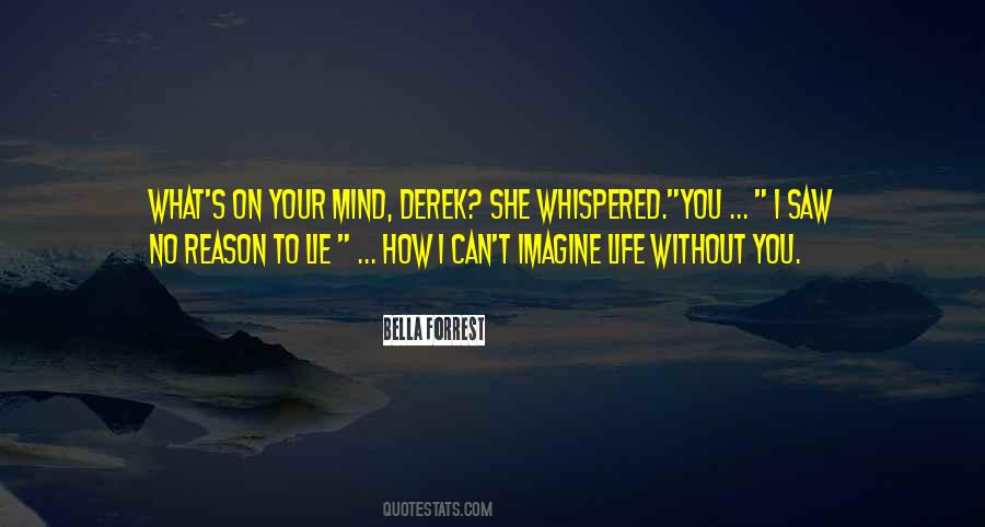 Imagine Life Without You Quotes #309396