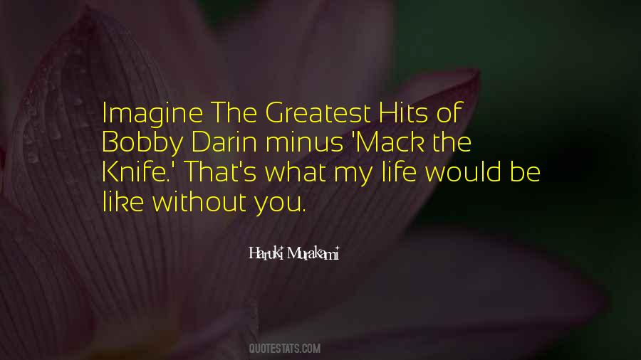 Imagine Life Without You Quotes #661722