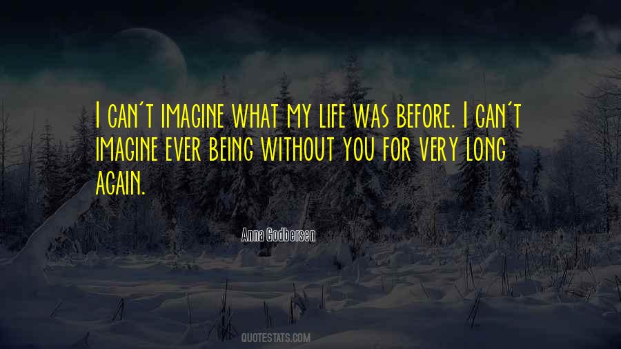 Imagine Life Without You Quotes #938174