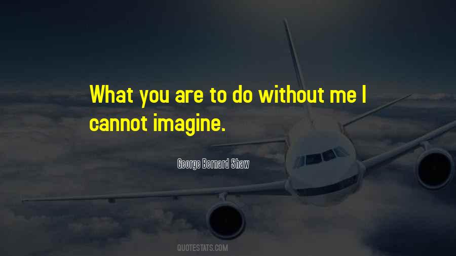 Imagine Me Without You Quotes #580879