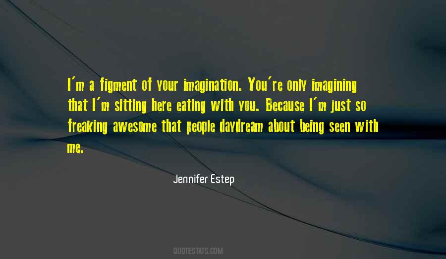 Imagining You Quotes #143164