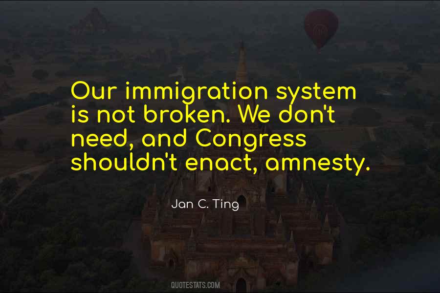 Immigration Amnesty Quotes #537924