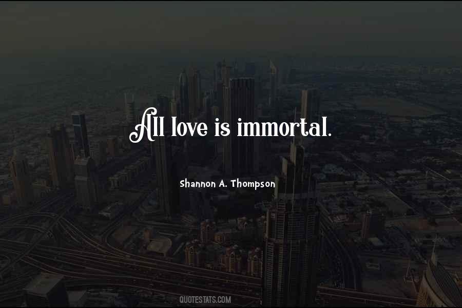 Immortal Love Quotes #1202509
