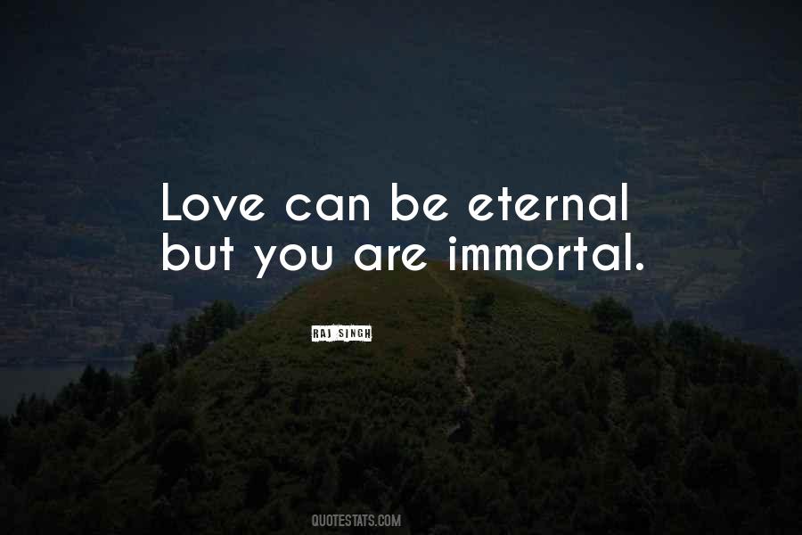Immortal Love Quotes #1419081