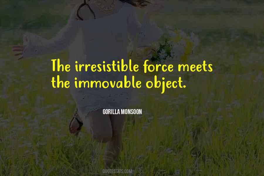 Immovable Object Quotes #564003