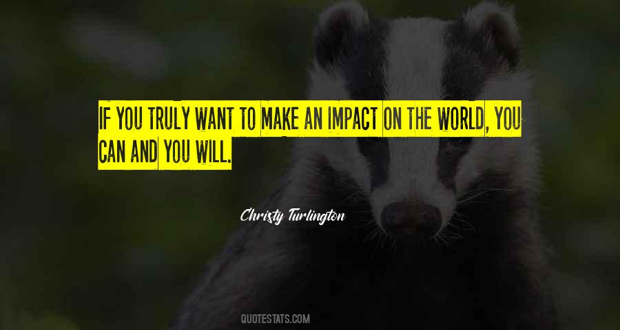 Impact The World Quotes #379918